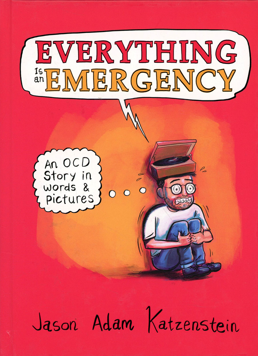 Everything Is An Emergency An OCD Story In Words & Pictures HC