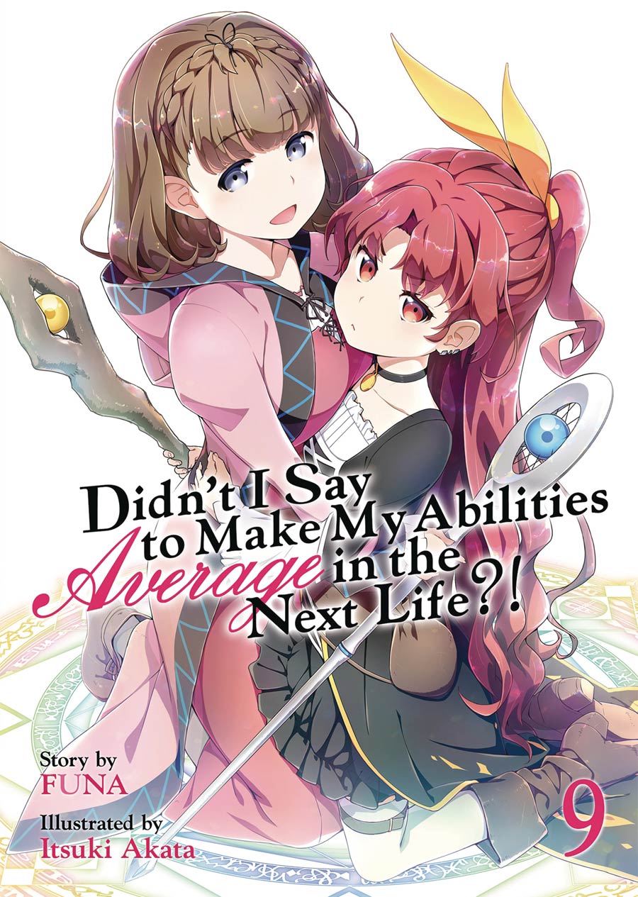 Didnt I Say To Make My Abilities Average In The Next Life Light Novel Vol 9