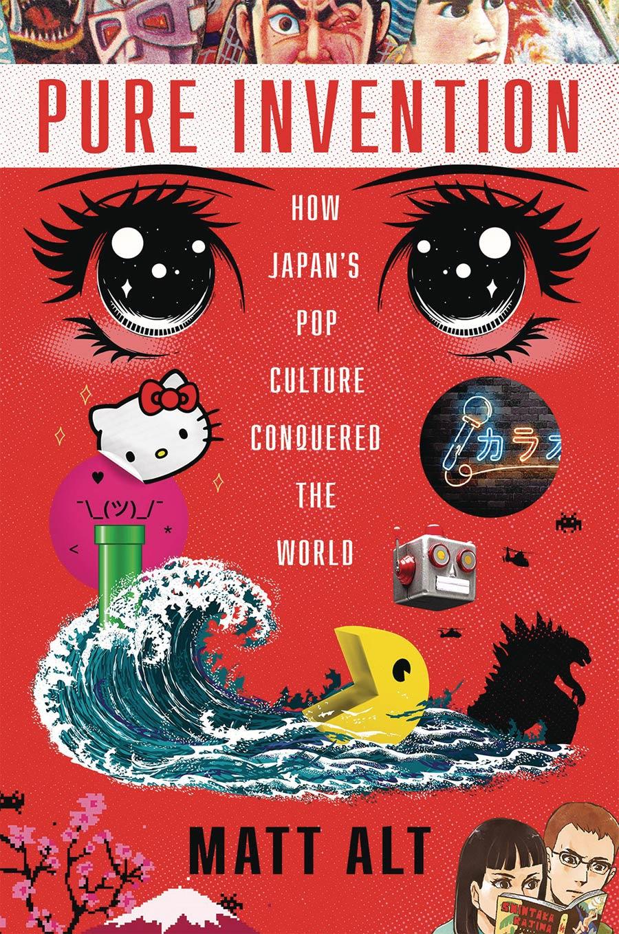 Pure Invention How Japans Pop Culture Conquered The World HC