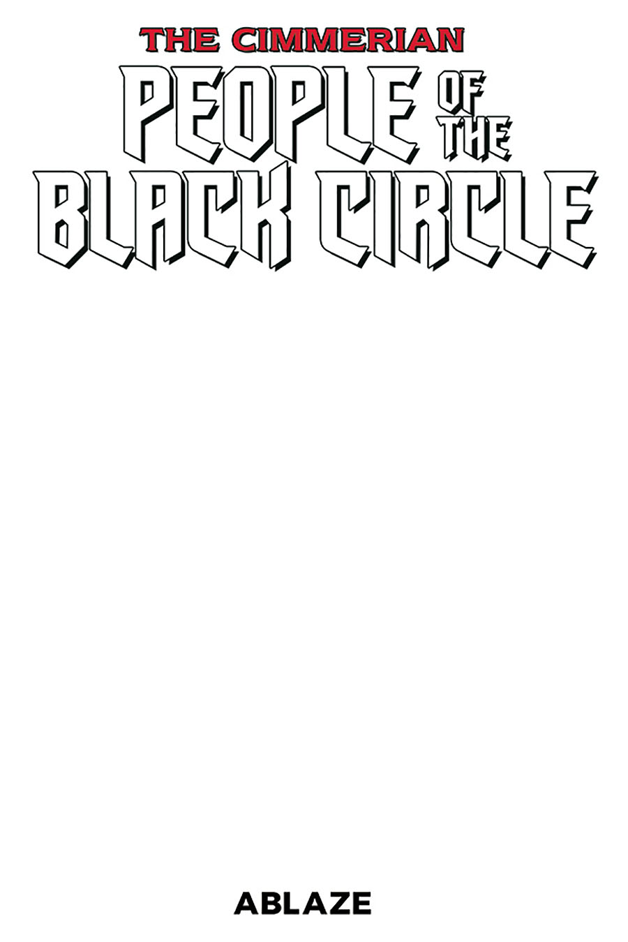 Cimmerian People Of The Black Circle #1 Cover F Variant Blank Cover