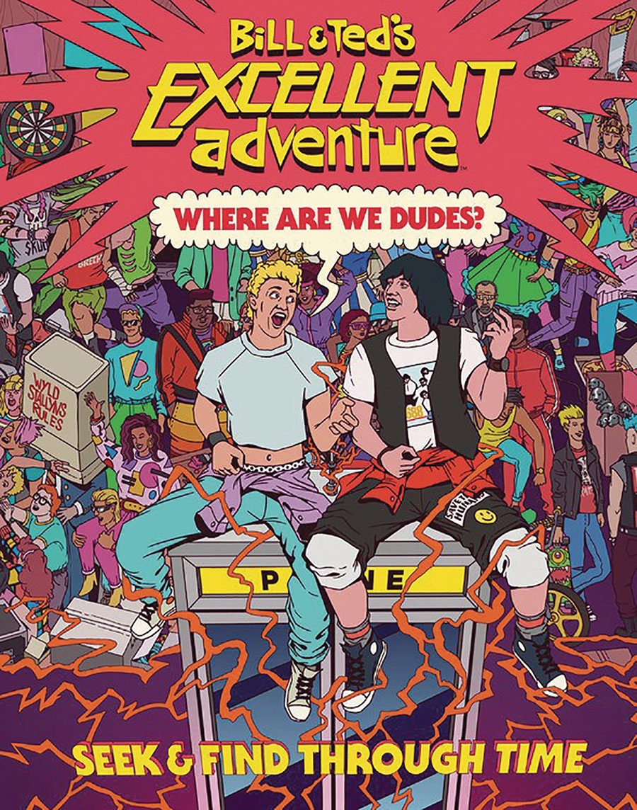 Bill & Teds Excellent Adventure Where Are We Dudes HC