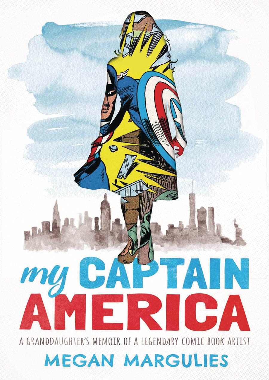 My Captain America A Granddaughters Memoir Of A Legendary Comic Book Artist HC