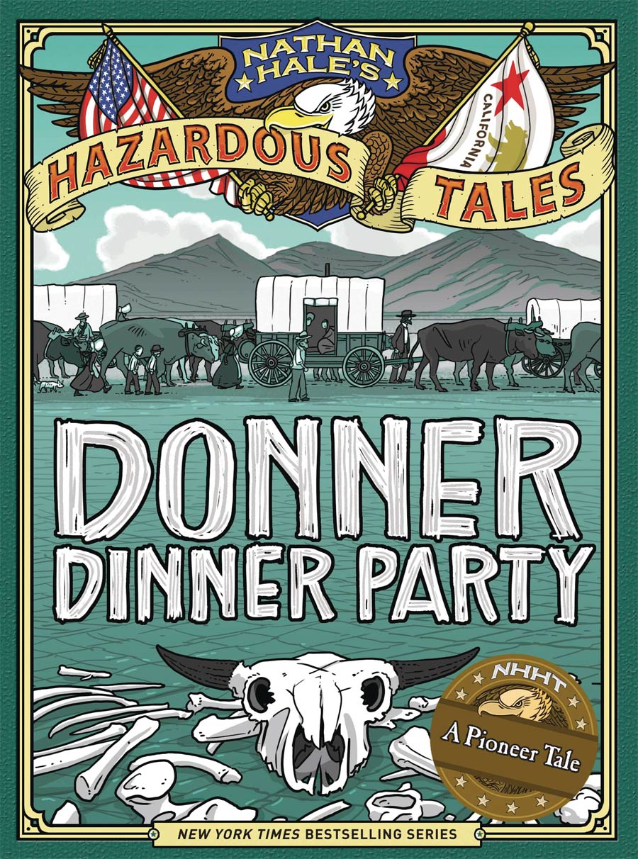 Nathan Hales Hazardous Tales Donner Dinner Party Bigger & Badder Edition HC