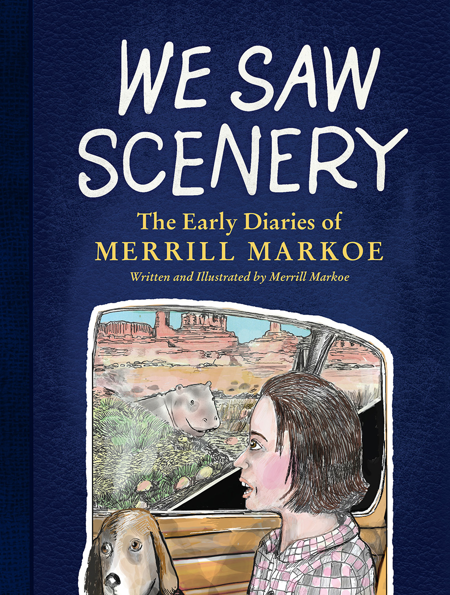 We Saw Scenery The Early Diaries Of Merrill Markoe HC