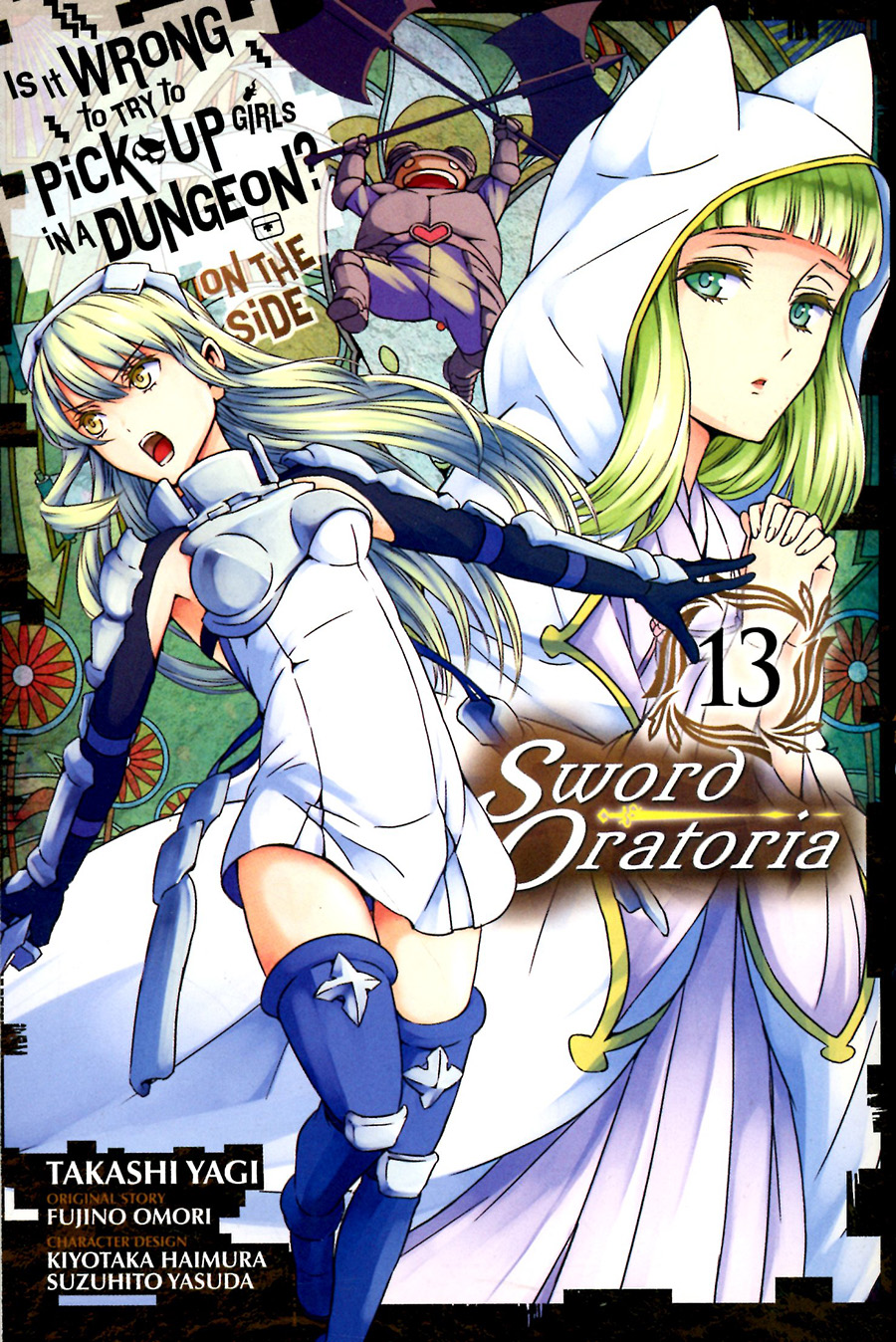 Is It Wrong To Try To Pick Up Girls In A Dungeon On The Side Sword Oratoria Vol 13 GN
