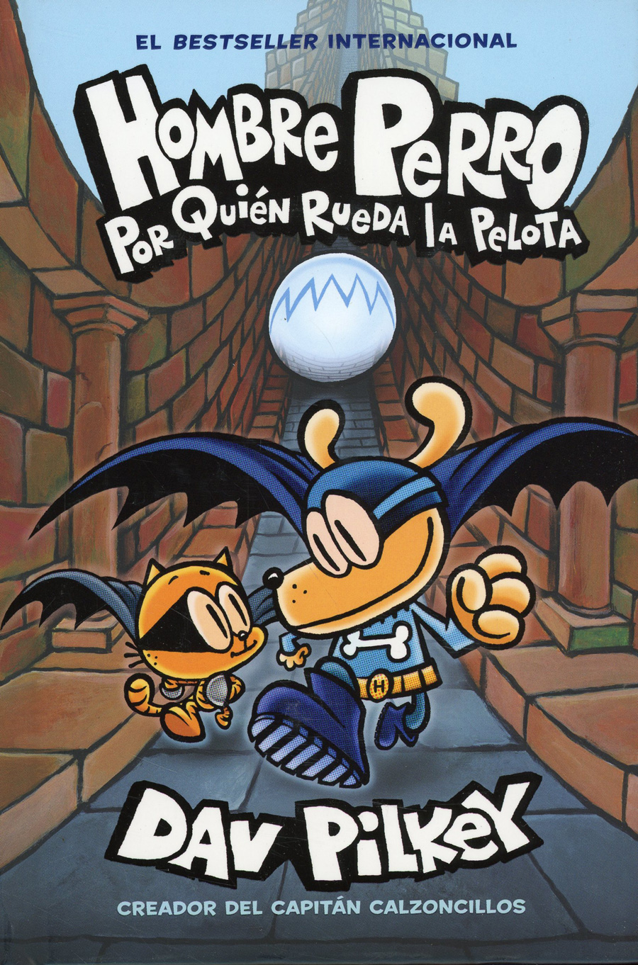 Hombre Perro Por Quien Rueda La Pelota (Dog Man Vol 7 For Whom The Ball Rolls Spanish Edition) HC