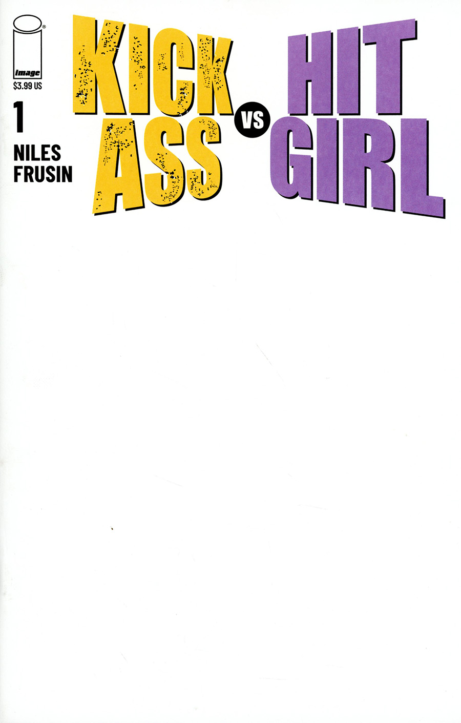 Kick-Ass vs Hit-Girl #1 Cover E Variant Blank Cover
