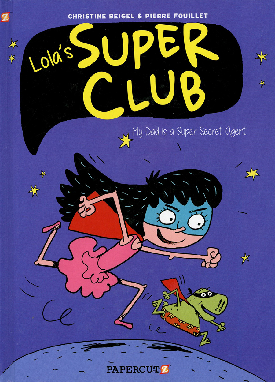Lolas Super Club Vol 1 My Dad Is A Super Secret Agent HC
