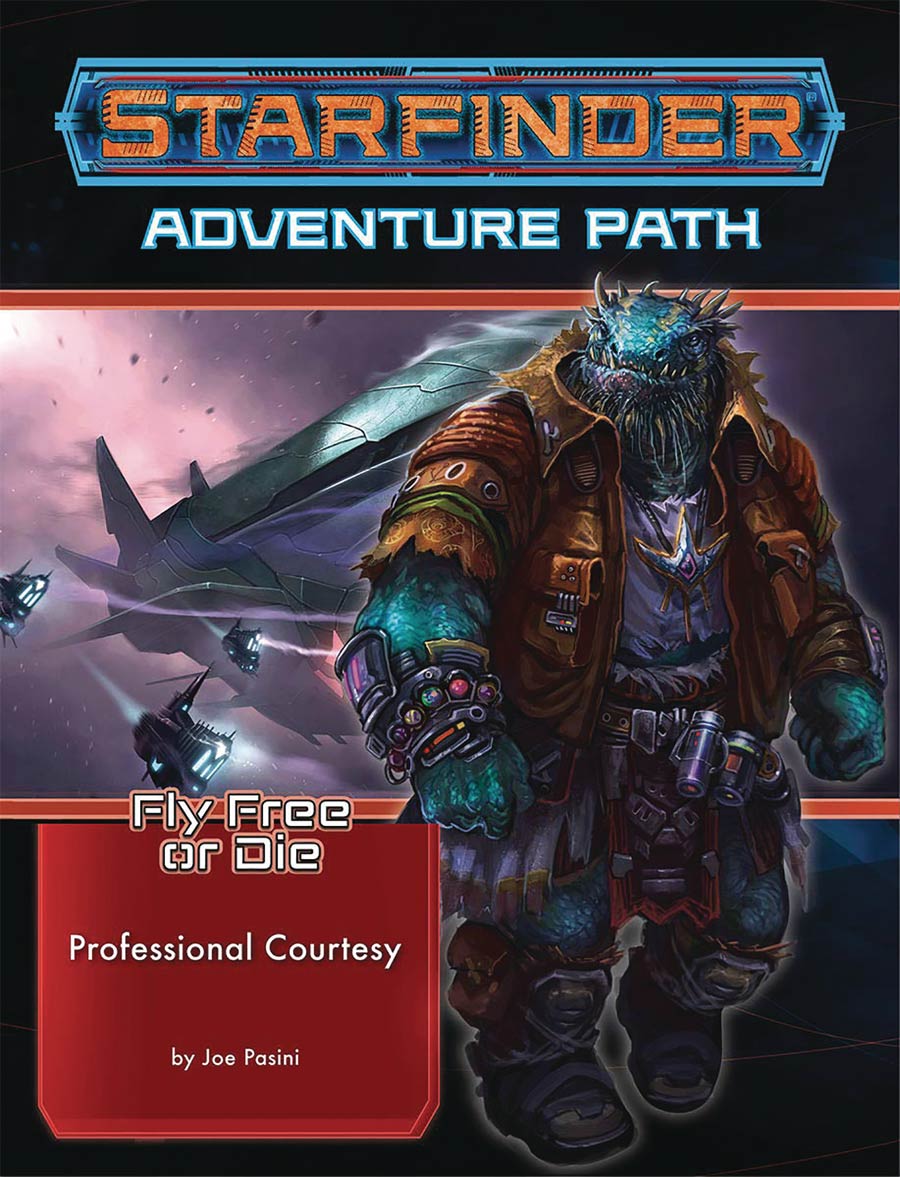 Starfinder Adventure Path Fly Free Or Die Part 3 Professional Courtesy TP