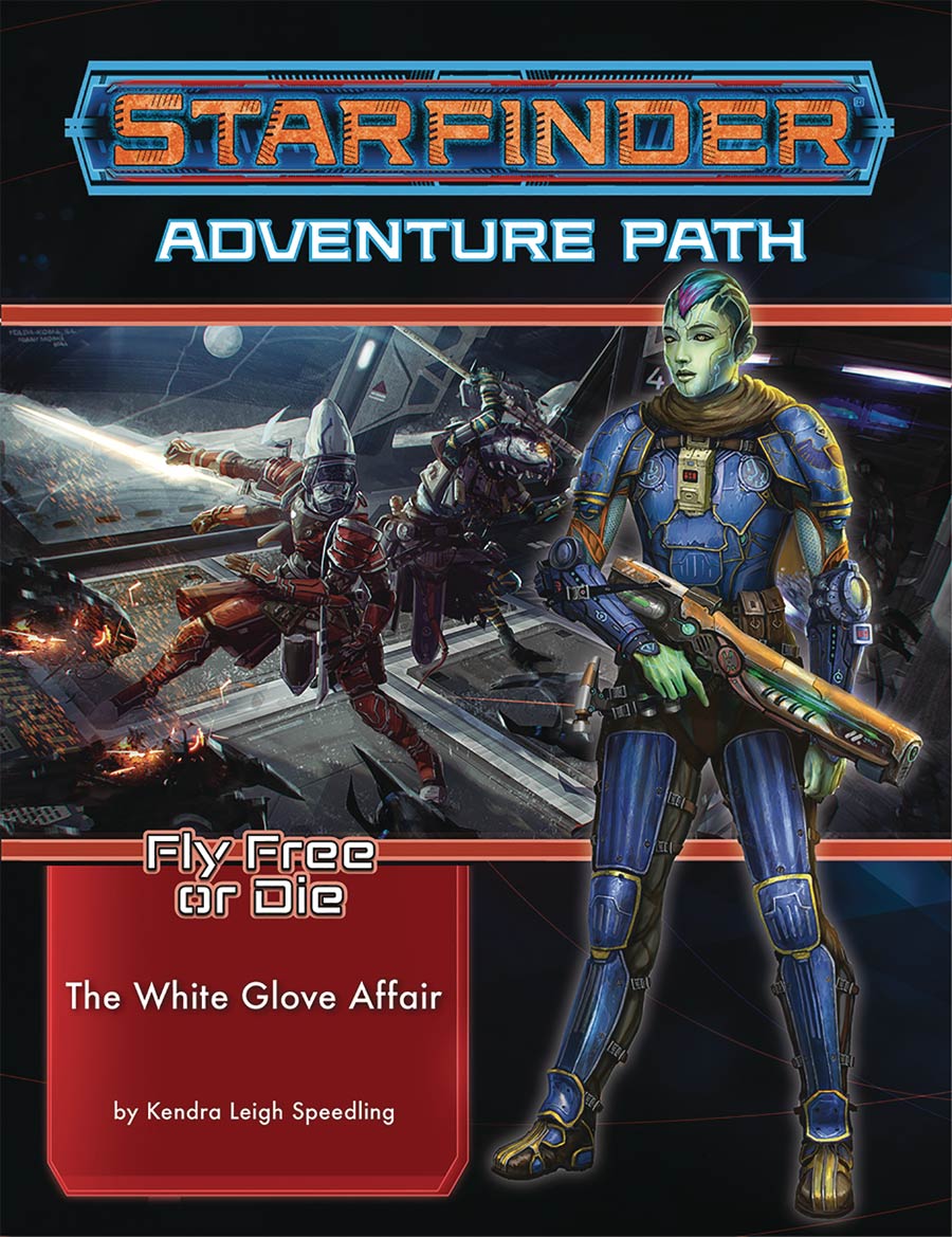 Starfinder Adventure Path Fly Free Or Die Part 4 White Glove Affair TP
