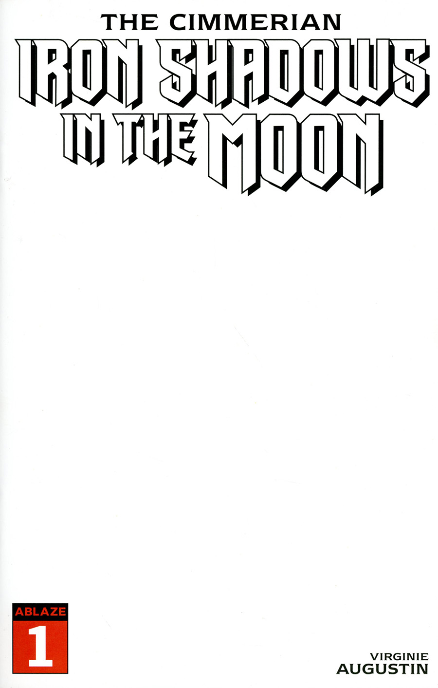 Cimmerian Iron Shadows In The Moon #1 Cover E Variant Blank Cover