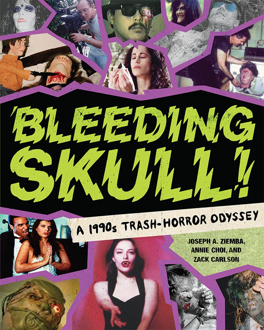 Bleeding Skull A 1990s Trash-Horror Odyssey TP