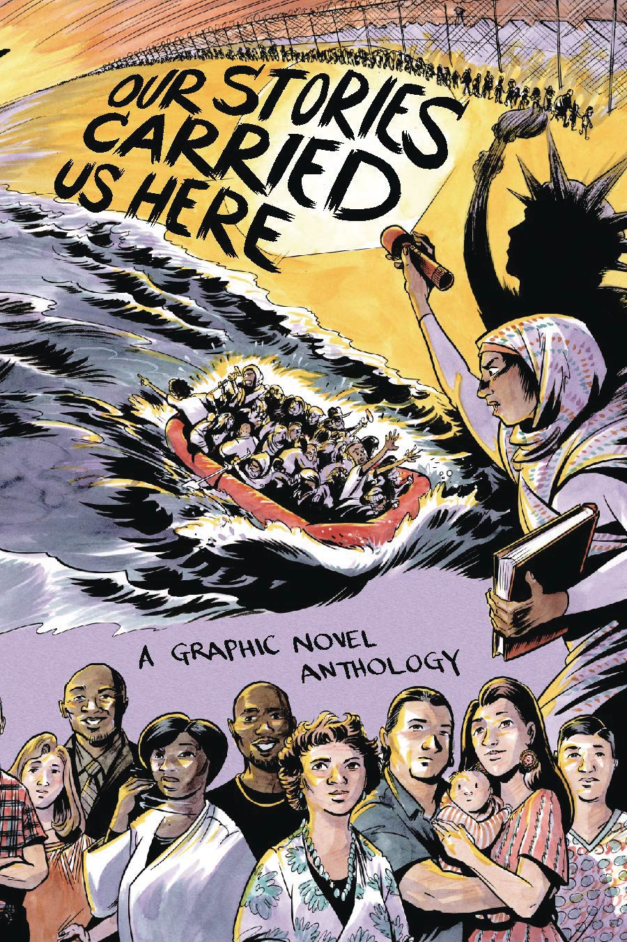 Our Stories Carried Us Here A Graphic Novel Anthology HC
