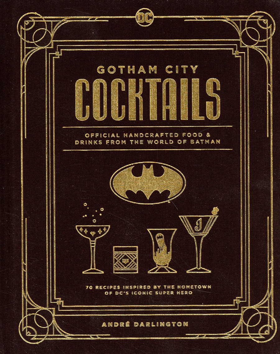 Gotham City Cocktails Official Handcrafted Food & Drinks From The World Of Batman HC