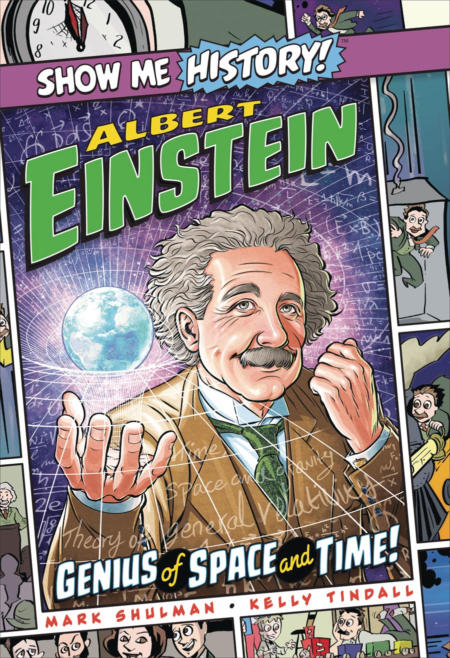 Show Me History Albert Einstein Genius Of Space And Time HC