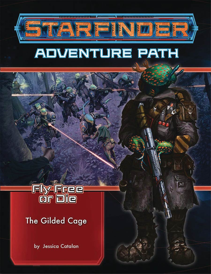 Starfinder Adventure Path Fly Free Or Die Part 6 Gilded Cage TP