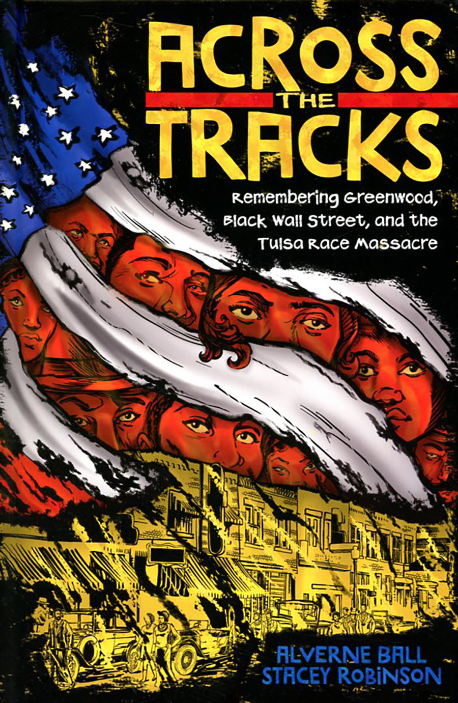 Across The Tracks Remembering Greenwood Black Wall Street And The Tulsa Race Massacre HC