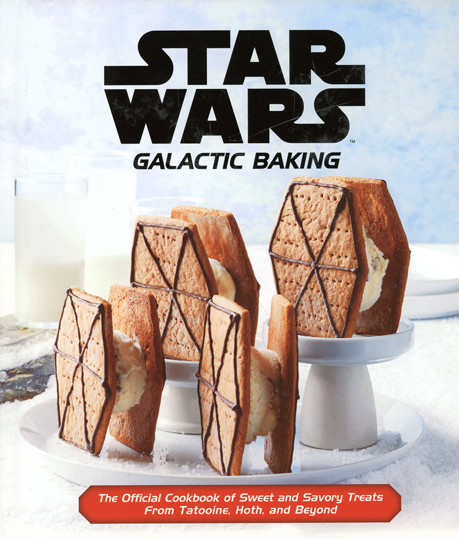 Star Wars Galactic Baking Official Cookbook Of Sweet And Savory Treats From Tatooine Hoth And Beyond HC