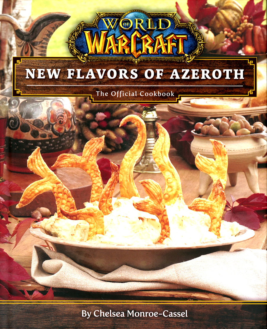 World Of Warcraft New Flavors Of Azeroth Official Cookbook HC