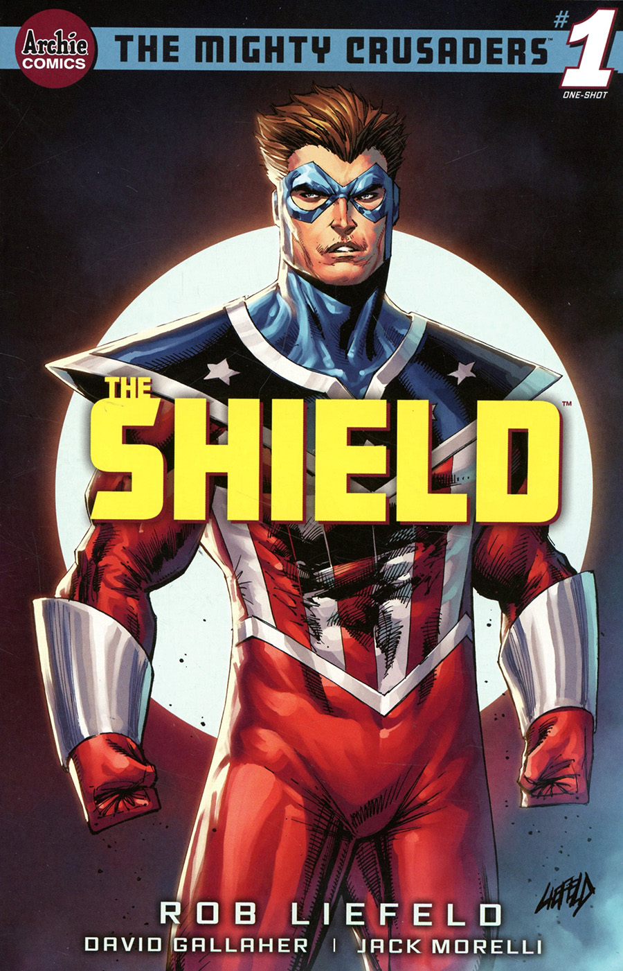 Mighty Crusaders (One Shot) #1 The Shield Cover A Regular Rob Liefeld Cover