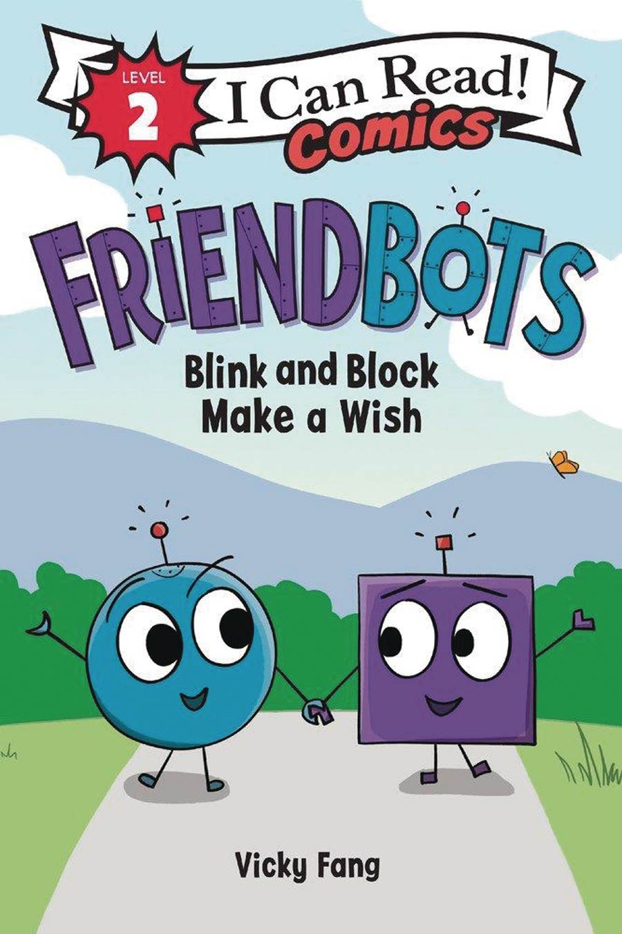 I Can Read Comics Level 2 Friendbots Blink And Block Make A Wish HC
