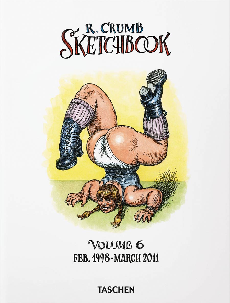 Robert Crumb Sketchbook Vol 6 Feb 1998 - March 2011 HC
