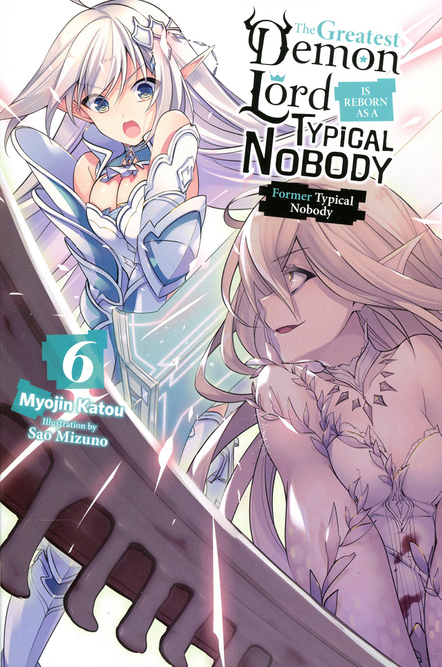 Greatest Demon Lord Is Reborn As A Typical Nobody Light Novel Vol 6 Former Typical Nobody TP
