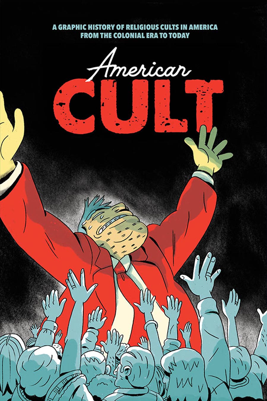 American Cult A Graphic History Of Religious Cults In America TP