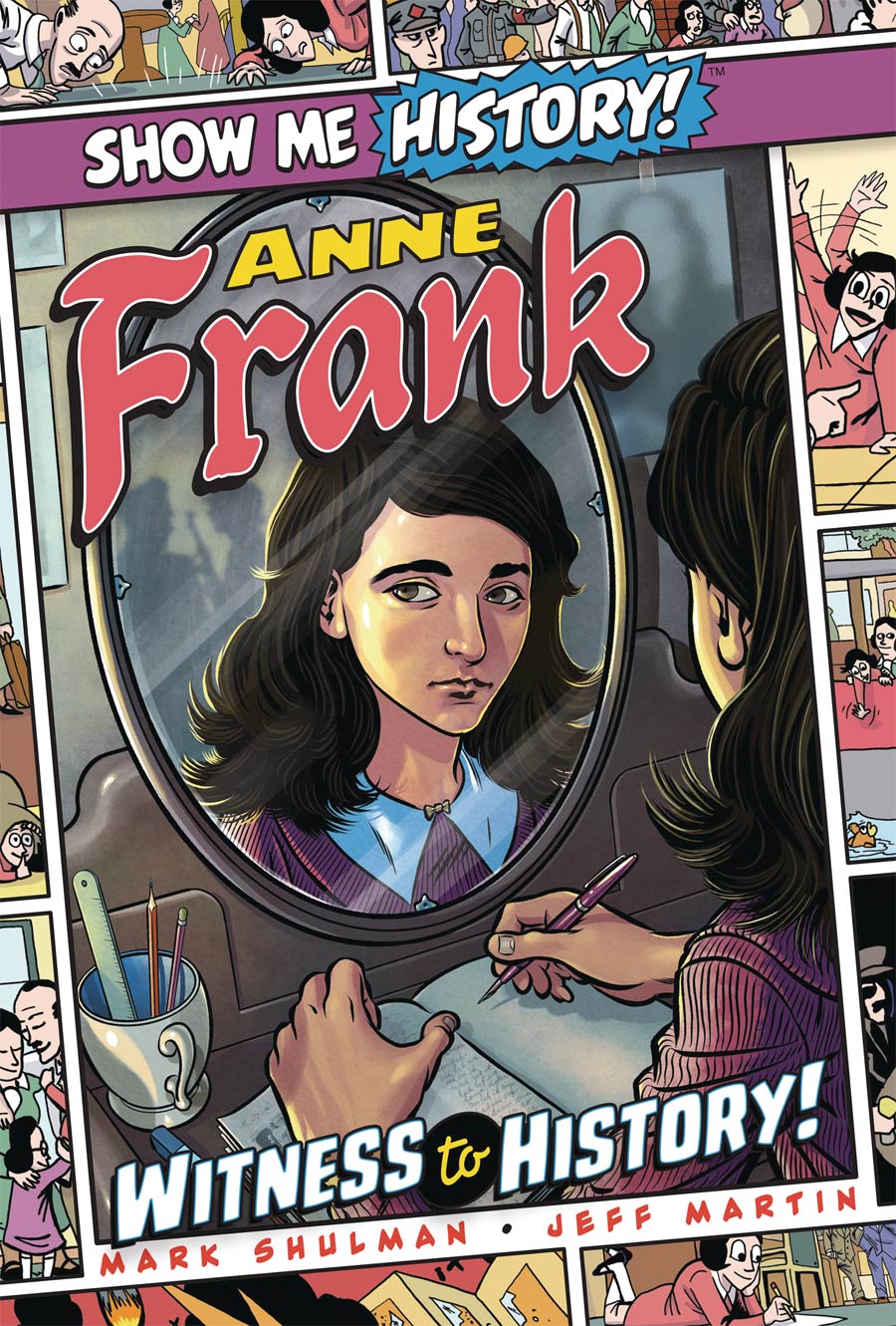 Show Me History Anne Frank Witness To History HC