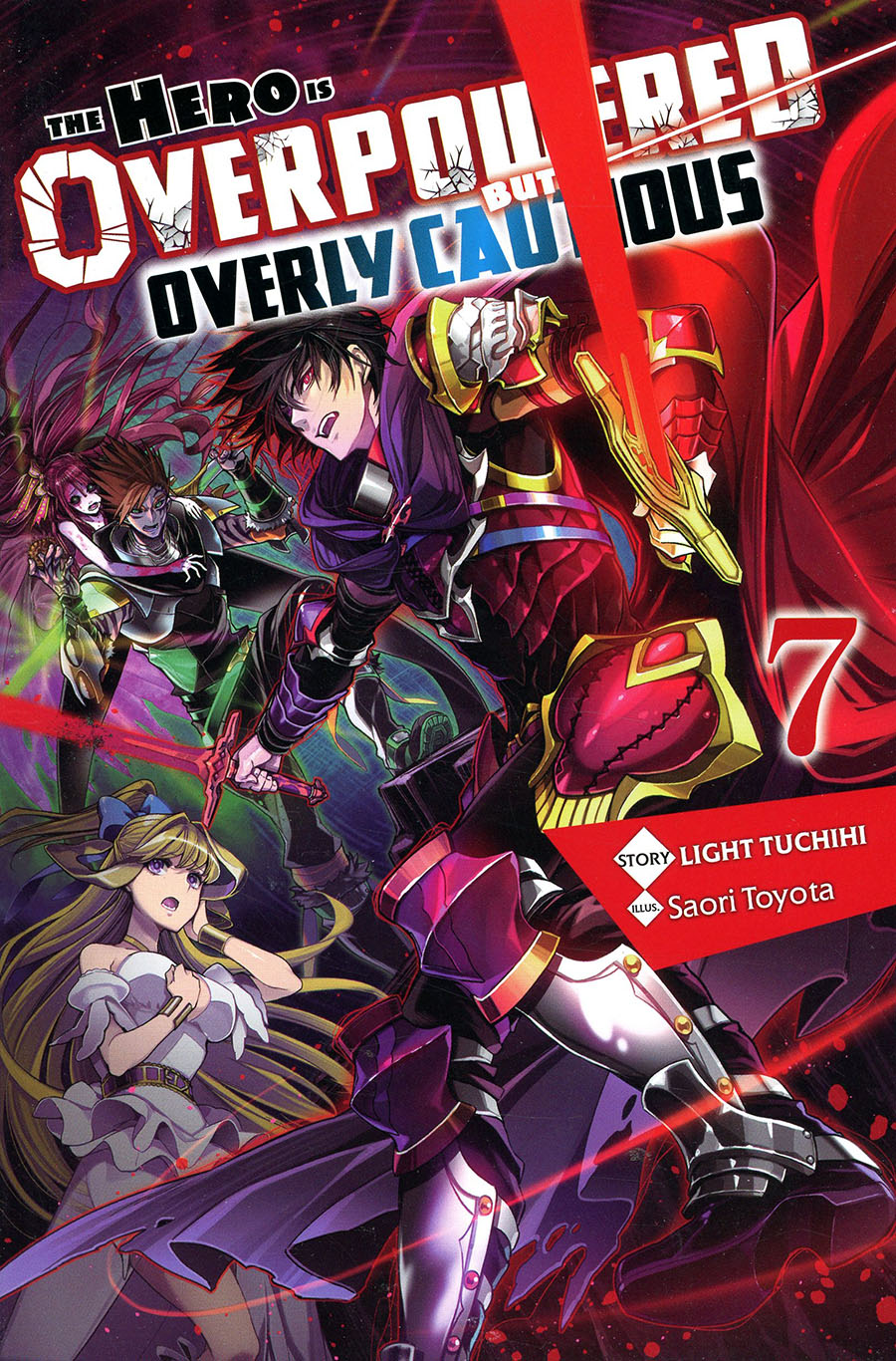 Hero Is Overpowered But Overly Cautious Light Novel Vol 7