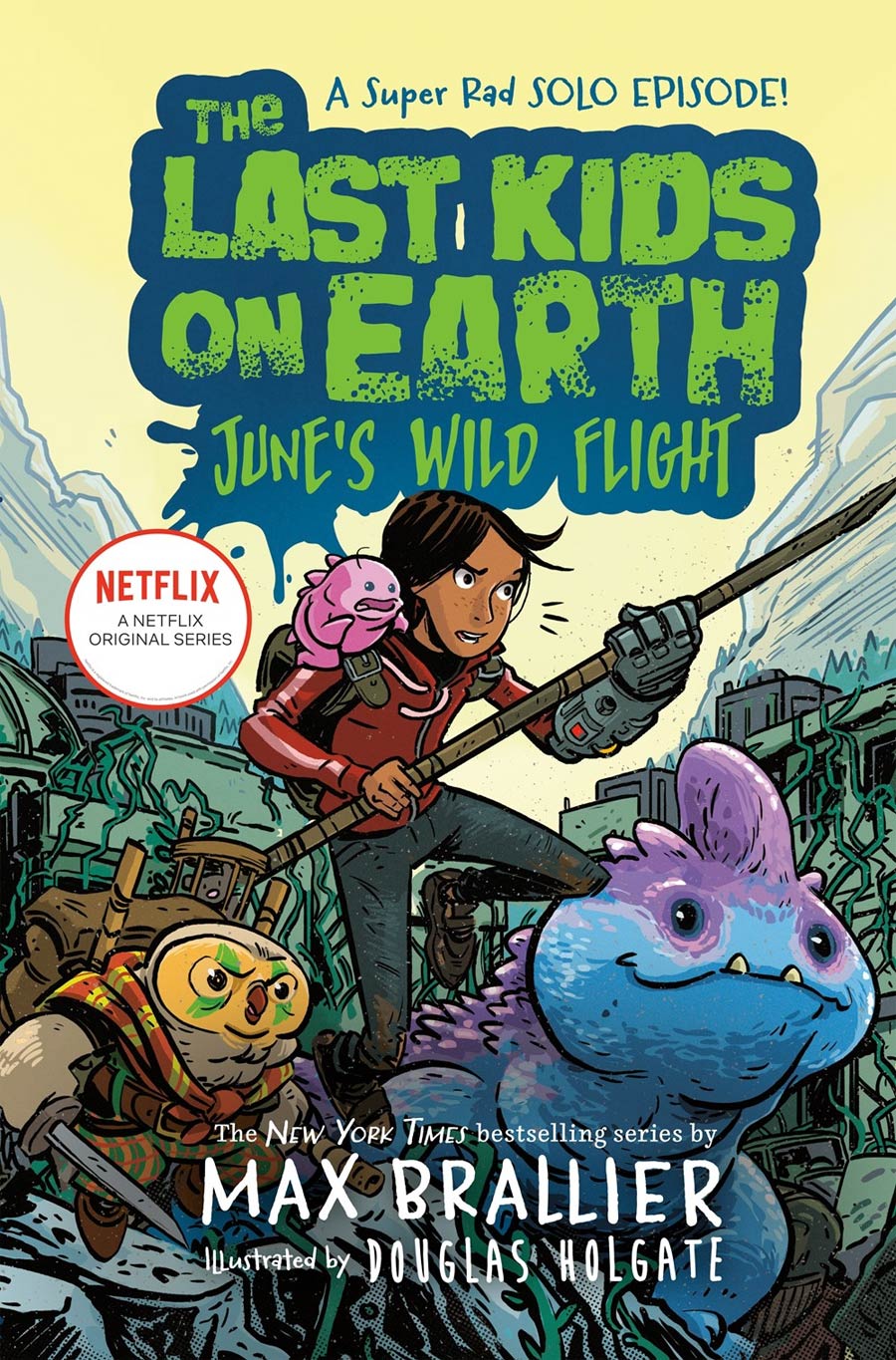 Last Kids On Earth Novel Junes Wild Flight HC