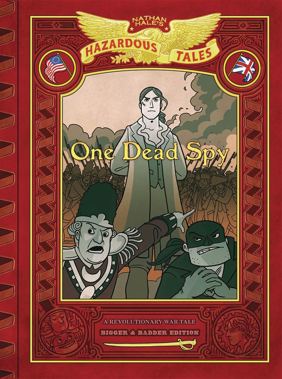 Nathan Hales Hazardous Tales One Dead Spy Bigger & Badder Edition HC
