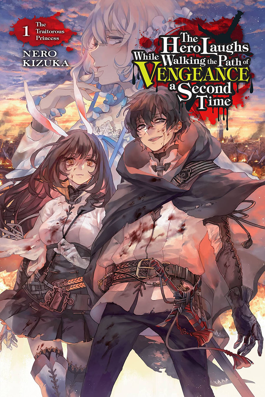 Hero Laughs While Walking The Path Of Vengeance A Second Time Light Novel Vol 1 Traitorous Princess
