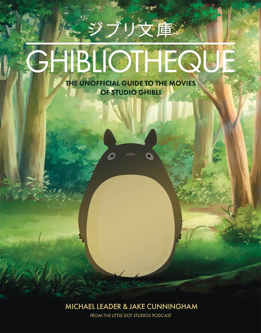 Ghibliotheque Unofficial Guide To The Movies Of Studio Ghibli HC