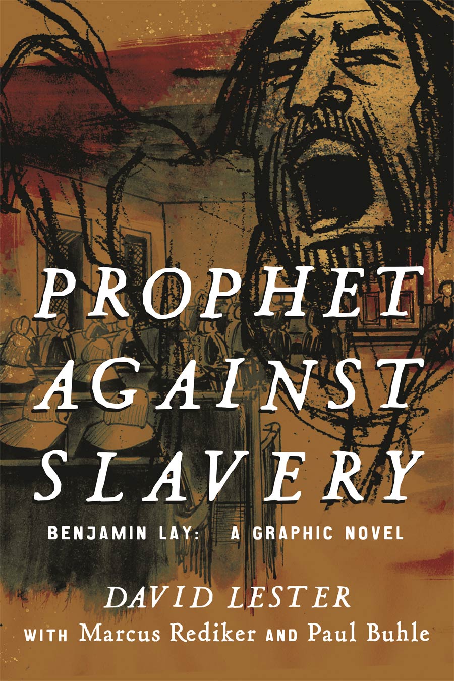 Prophet Against Slavery Benjamin Lay A Graphic Novel TP