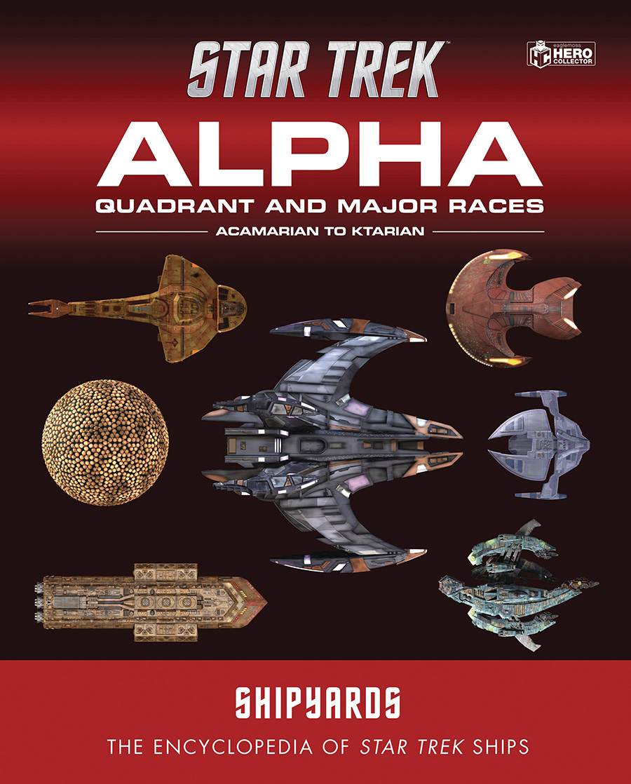 Star Trek Shipyards Encyclopedia Of Star Trek Ships Alpha Quadrant And Major Races Vol 1 1 Acamarian To Ktarian HC