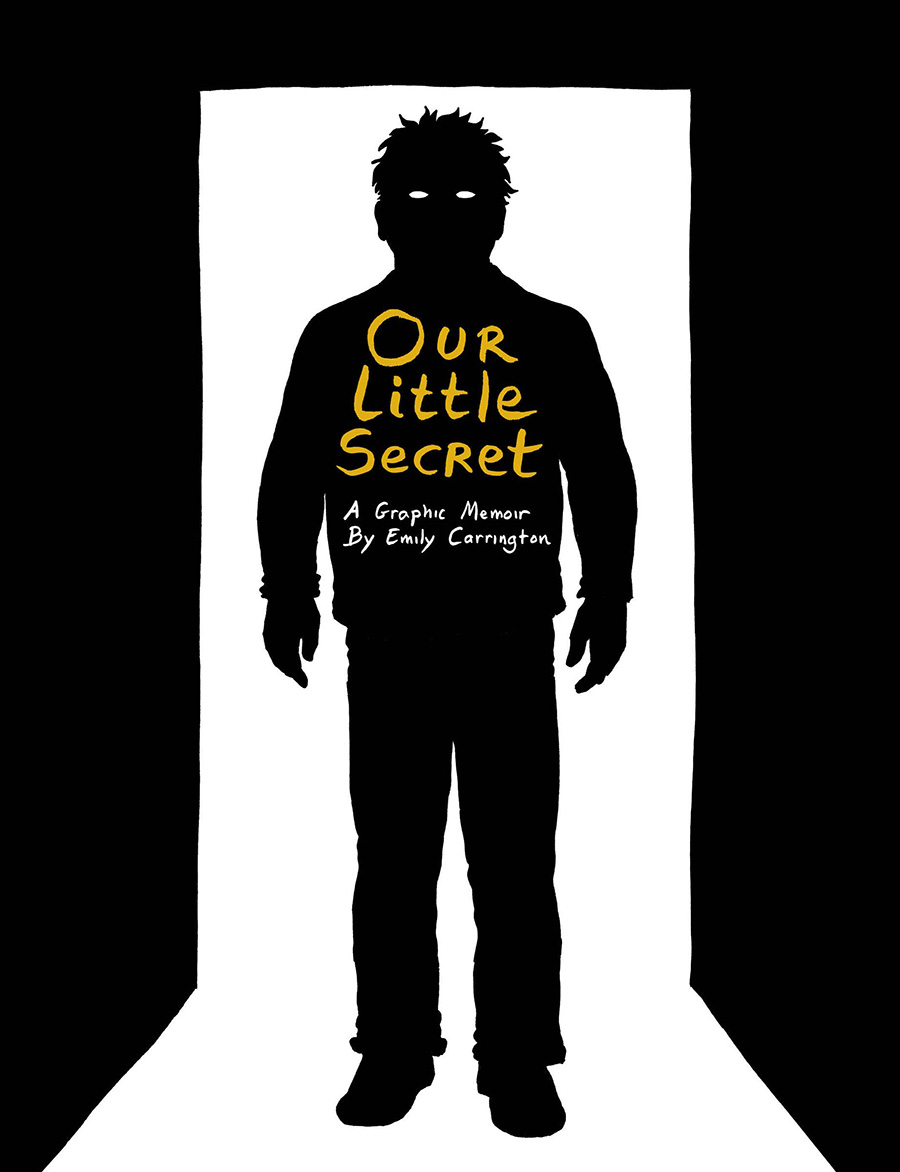 Our Little Secret A Graphic Memoir By Emily Carrington HC