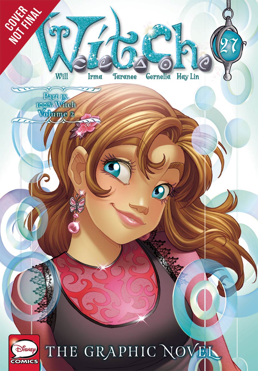 W.I.T.C.H. The Graphic Novel Part IX 100 Percent W.I.T.C.H. Vol 2 GN