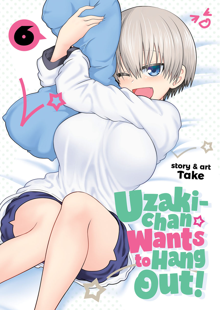 Uzaki-Chan Wants To Hang Out Vol 6 GN