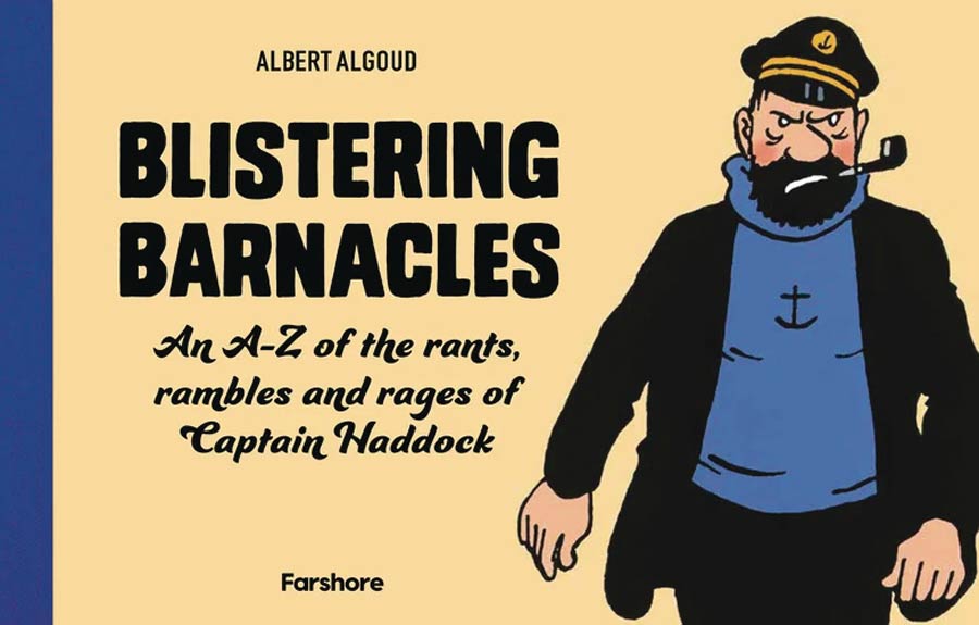 Blistering Barnacles An A-Z Of The Rants Rambles And Rages Of Captain Haddock HC