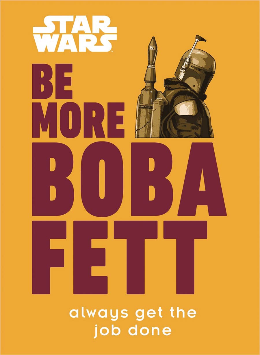 Star Wars Be More Boba Fett Always Get The Job Done HC