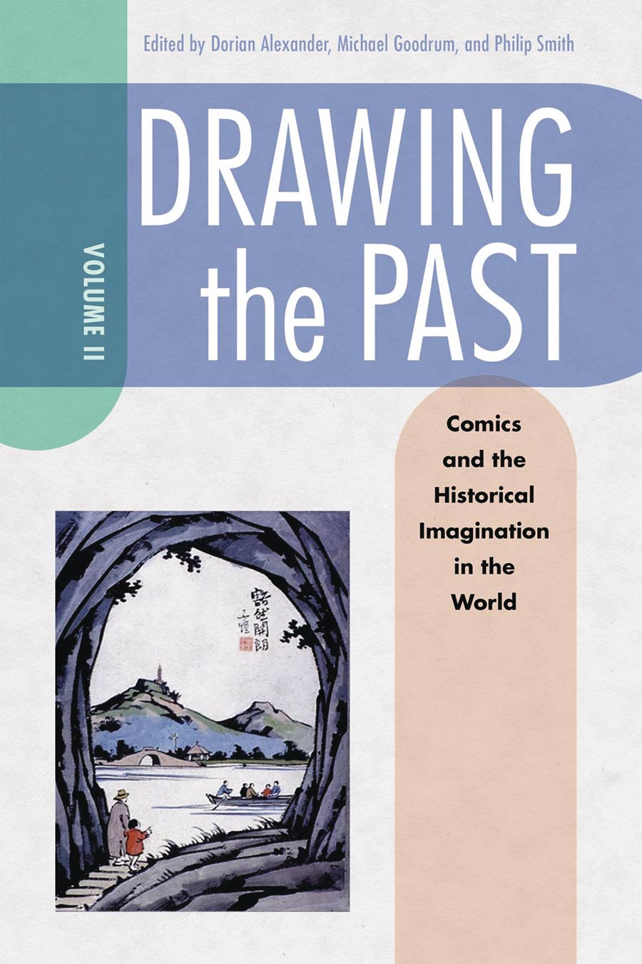 Drawing The Past Vol 2 Comics And The Historical Imagination In The World TP