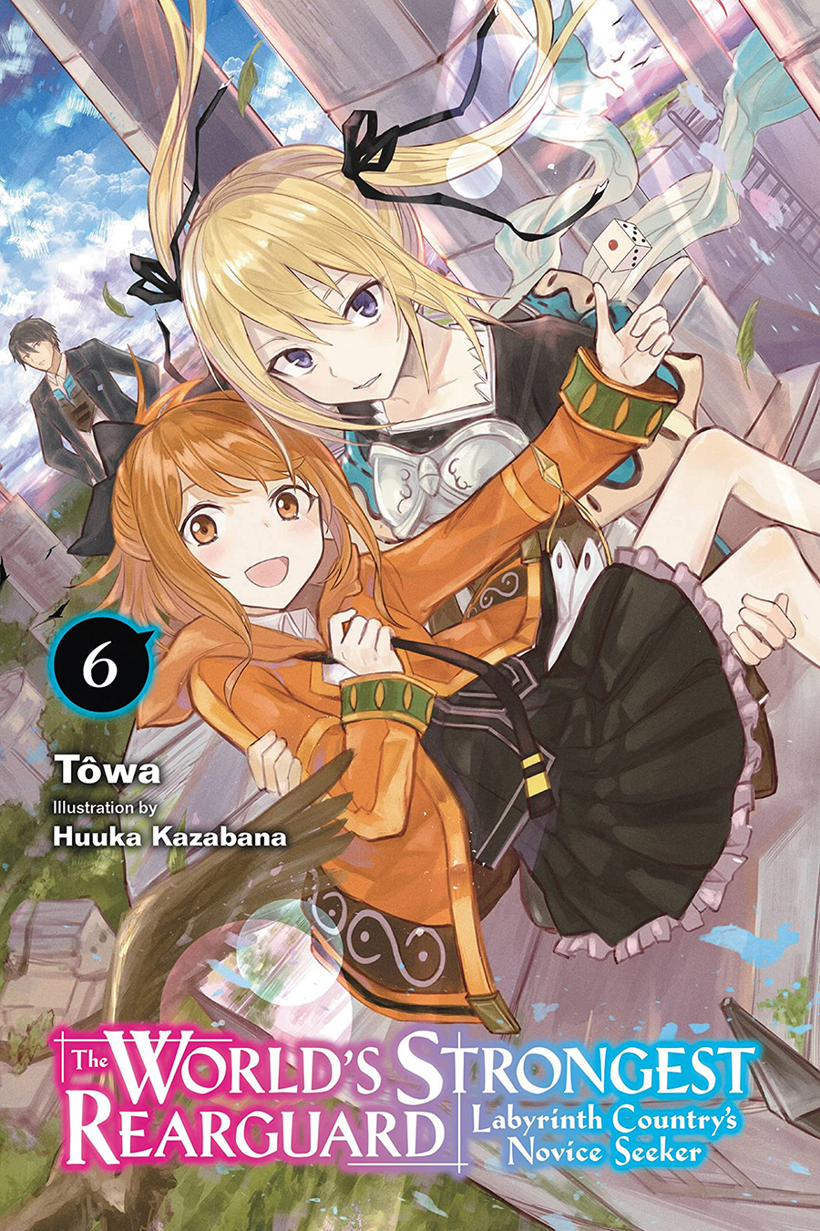 Worlds Strongest Rearguard Labyrinth Countrys Novice Seeker Light Novel Vol 6 TP