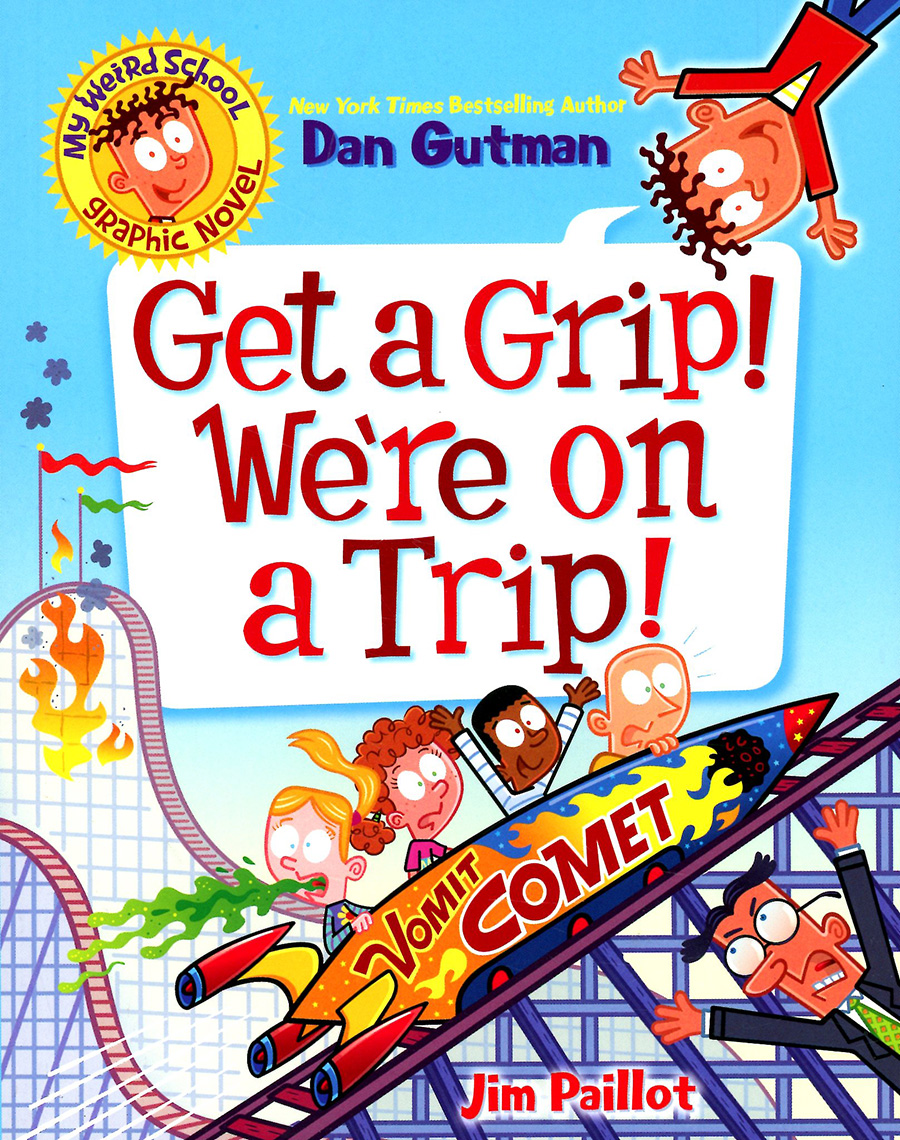 My Weird School Graphic Novel Get A Grip Were On A Trip TP
