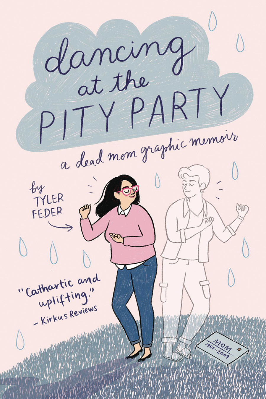 Dancing At The Pity Party A Dead Mom Graphic Memoir GN