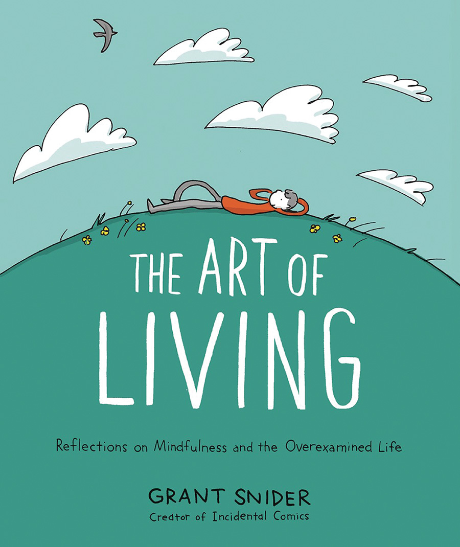 Art Of Living Reflections On Mindfulness And The Overexamined Life HC