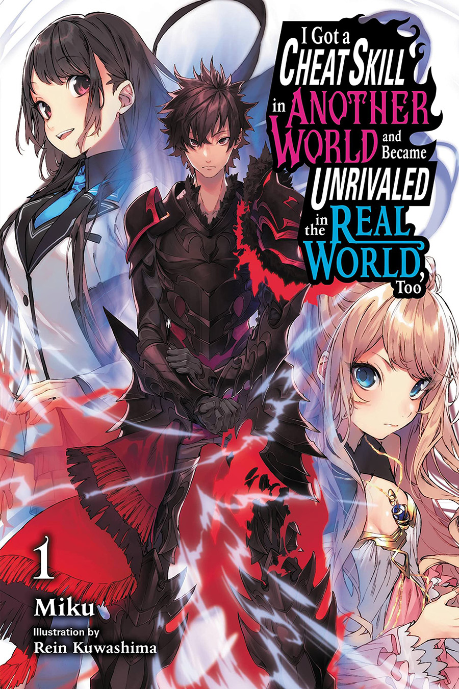 I Got A Cheat Skill In Another World And Became Unrivaled In The Real World Too Light Novel Vol 1