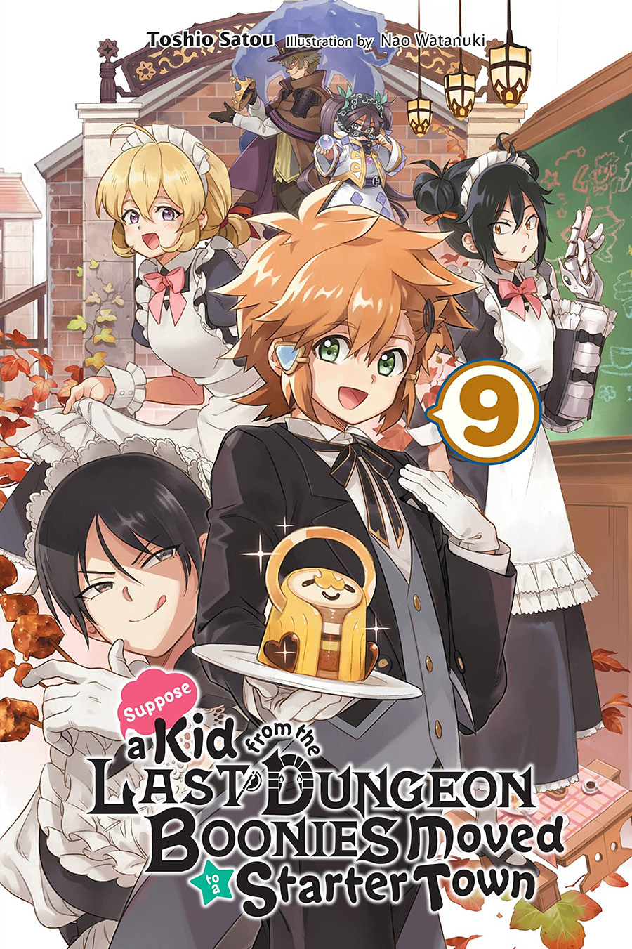 Suppose A Kid From The Last Dungeon Boonies Moved To A Starter Town Light Novel Vol 9