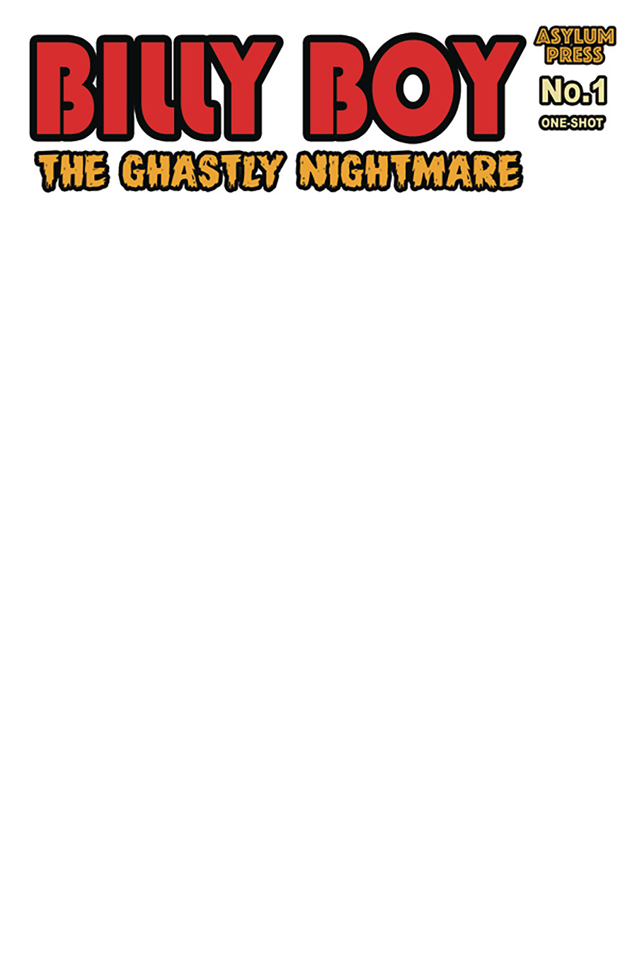 Billy Boy Ghastly Nightmare #1 (One Shot) Cover C Variant Blank Cover