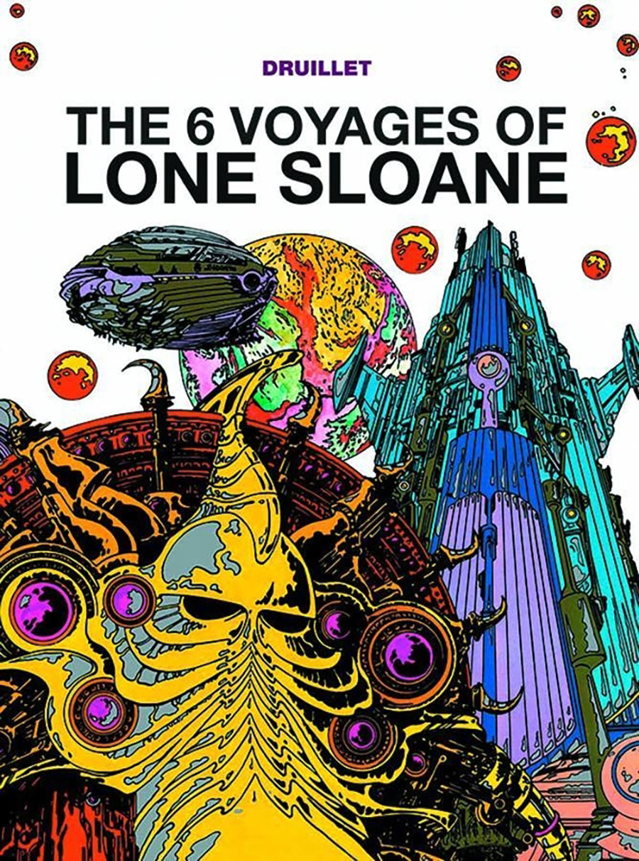 Lone Sloane Vol 1 6 Voyages Of Lone Sloane HC Current Printing (2022)